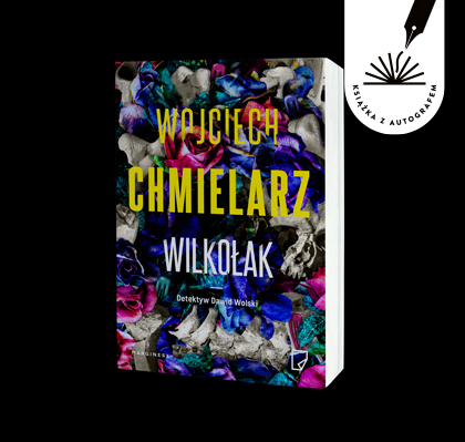 Wojciech Chmielarz - Wilkołak. Książka z autografem