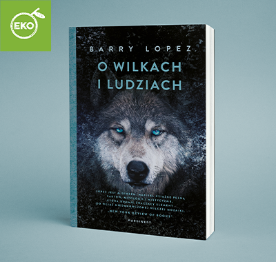 Barry Lopez - O wilkach i ludziach 