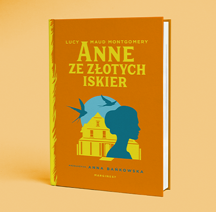 Lucy Maud Montgomery - Anne ze Złotych Iskier