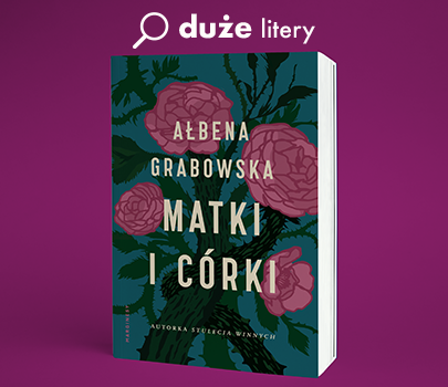 Ałbena Grabowska - Matki i córki - Wielkie litery