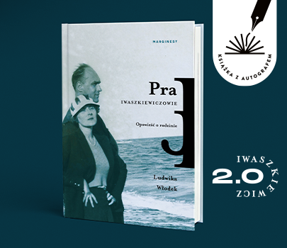 Ludwika Włodek - Pra. Iwaszkiewiczowie. Książka z autografem