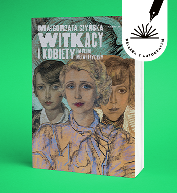 Małgorzata Czyńska - Witkacy i kobiety. Harem metafizyczny. Książka z autografem