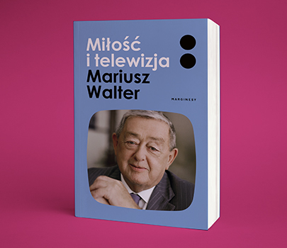 Mariusz Walter, Zofia Turowska - Miłość i telewizja