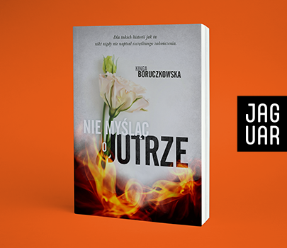 Kinga Boruczkowska - Nie myśląc o jutrze