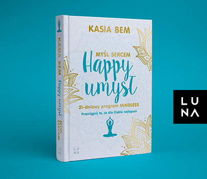 Kasia Bem - Happy umysł. Myśl sercem