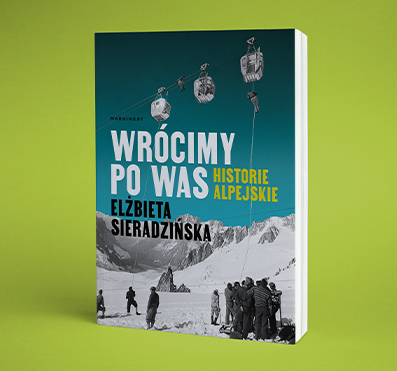 Elżbieta Sieradzińska - Wrócimy po was. Historie alpejskie