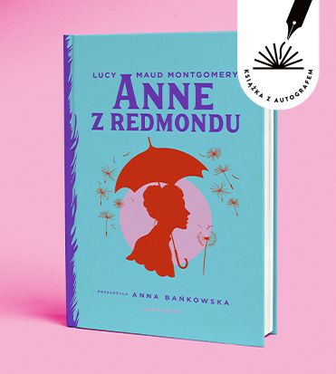 Lucy Maud Montgomery - Anne z Redmondu. Książka z autografem tłumaczki