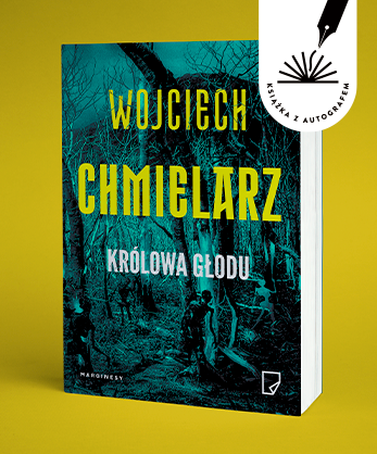 Wojciech Chmielarz - Królowa Głodu. Książka z autografem