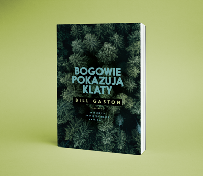 Bill Gaston -  Bogowie pokazują klaty