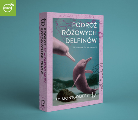 Sy Montgomery - Podróż różowych delfinów