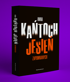 Anna Kańtoch - Jesień zapomnianych